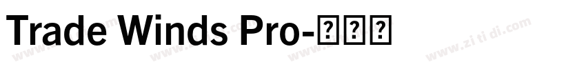 Trade Winds Pro字体转换 Trade Winds Pro字体转换